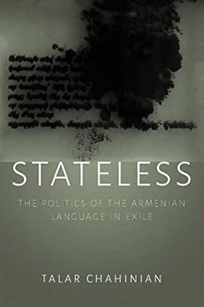 stateless the politics of the armenian language in exile 1st edition talar chahinian 0815637950,