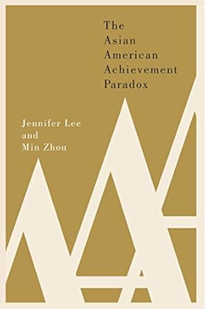 the asian american achievement paradox 1st edition jennifer lee ,min zhou 0871545470, 978-0871545473