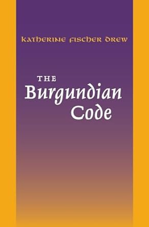 the burgundian code book of constitutions or law of gundobad additional enactments 1st edition katherine