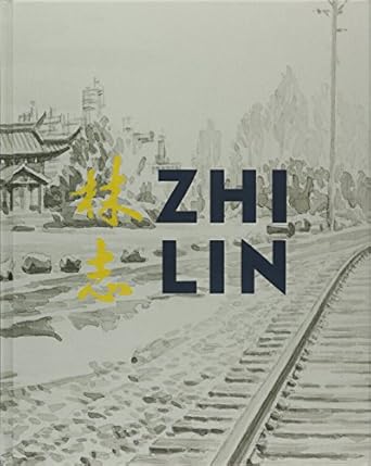 zhi lin in search of the lost history of chinese migrants and the transcontinental railroads 1st edition rock