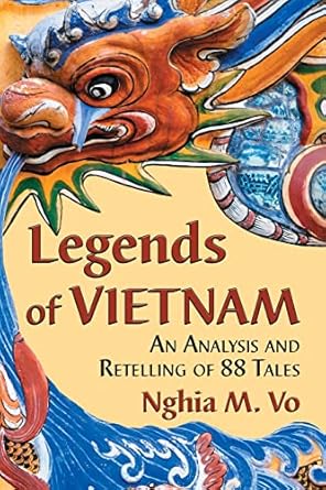 legends of vietnam an analysis and retelling of 88 tales 1st edition nghia m vo 0786468467, 978-0786468461