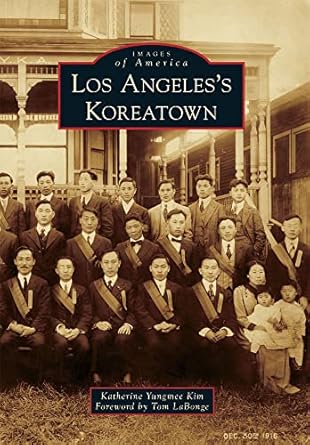 los angeless koreatown 1st edition katherine yungmee kim ,tom labonge 0738575526, 978-0738575520