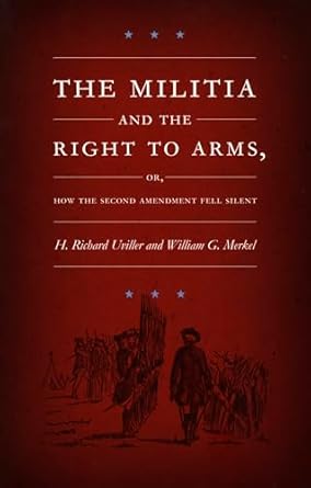 the militia and the right to arms or how the second amendment fell silent 1st edition h richard uviller