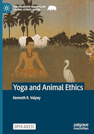 yoga and animal ethics 1st edition kenneth r valpey 3031933605, 978-3031933608