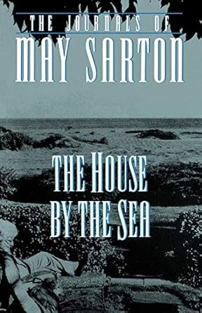 the house by the sea a journal 1st edition may sarton ,beverly hallam 0393313905, 978-0393313901