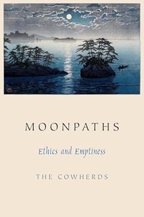 moonpaths ethics and emptiness 1st edition the cowherds 0190260513, 978-0190260514