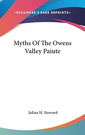 myths of the owens valley paiute 1st edition julian h steward 1161635610, 978-1161635614