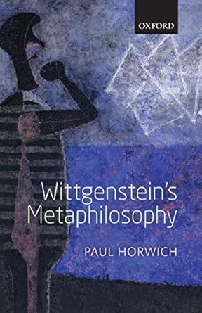 wittgensteins metaphilosophy 1st edition paul horwich 019966112x, 978-0199661121