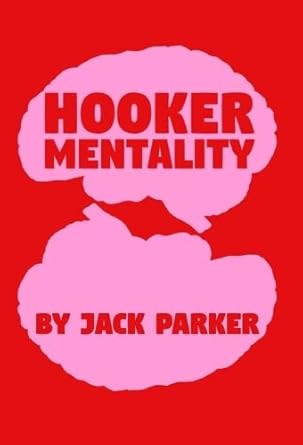 hooker mentality 1st edition jack v parker 1738495558, 978-1738495559