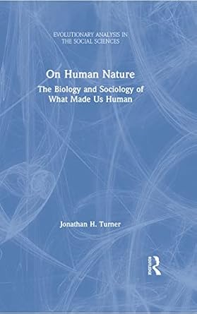 on human nature 1st edition jonathan h turner 0367556480, 978-0367556488