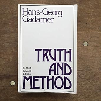 truth and method 1st edition hans georg gadamer ,joel weinsheimer ,donald g marshall 0826405851,