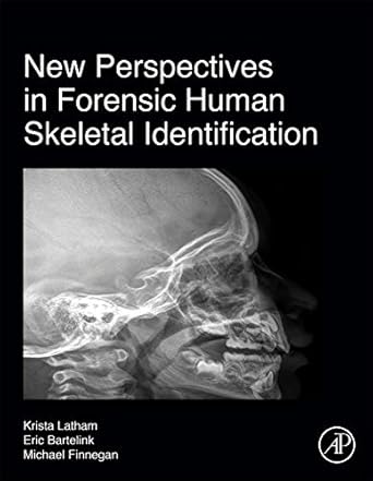 new perspectives in forensic human skeletal identification 1st edition krista e latham ,eric j bartelink