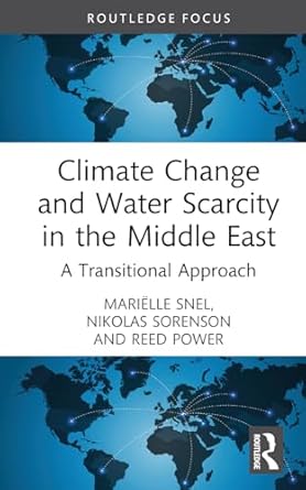 climate change and water scarcity in the middle east 1st edition marielle snel ,nikolas sorensen ,reed power