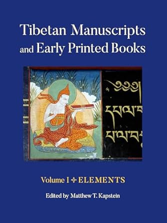 tibetan manuscripts and early printed books volume i elements 1st edition matthew t kapstein 1501716212,