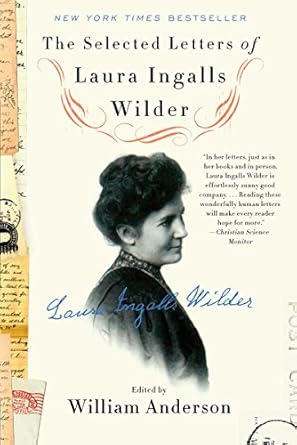 the selected letters of laura ingalls wilder 1st edition william anderson ,laura ingalls wilder 0062419692,