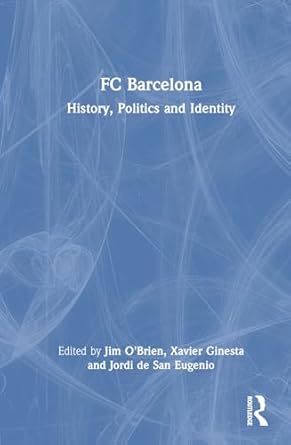 fc barcelona 1st edition jim o'brien ,xavier ginesta ,jordi de san eugenio 1032272775, 978-1032272771