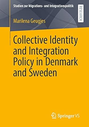 collective identity and integration policy in denmark and sweden 1st edition marilena geugjes 3658339713,