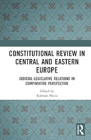 constitutional review in central and eastern europe 1st edition kalman pocza 1032506601, 978-1032506609