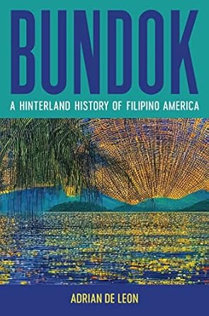 bundok a hinterland history of filipino america 1st edition adrian de leon 1469676486, 978-1469676487