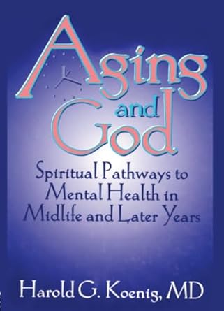 aging and god 1st edition william m m clements ,harold g koenig 1560244240, 978-1560244240