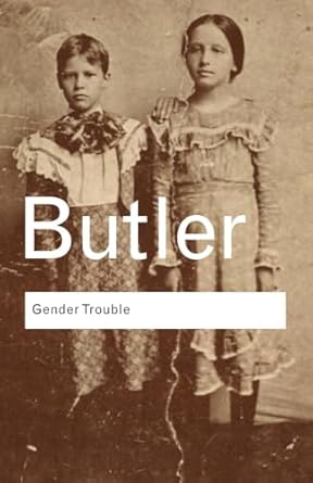 gender trouble feminism and the subversion of identity 1st edition judith butler 0415389550, 978-0415389556