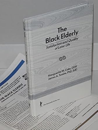 the black elderly satisfaction and quality of later life 1st edition carlton munson ,marguerite coke ,james a