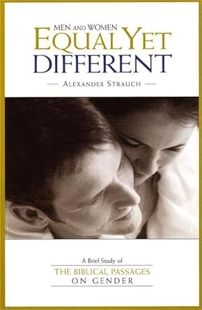Men And Women Equal Yet Different A Brief Study Of The Biblical Passages On Gender