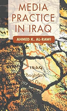 media practice in iraq 1st edition a al rawi 0230354521, 978-0230354524