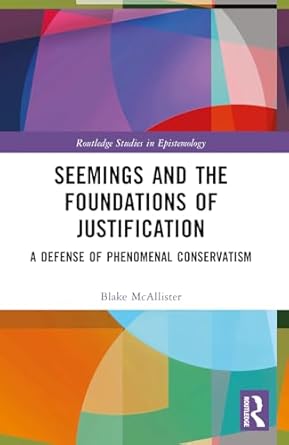 seemings and the foundations of justification 1st edition blake mcallister 1032249943, 978-1032249940