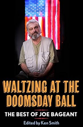waltzing at the doomsday ball the best of joe bageant 1st edition joe bageant ,ken smith 1921844515,