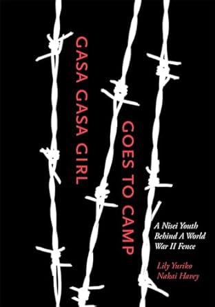 gasa gasa girl goes to camp a nisei youth behind a world war ii fence 1st edition lily yuriko nakai havey