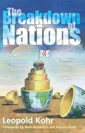 the breakdown of nations 1st edition leopold kohr ,richard body ,neil ascherson 0857845497, 978-0857845498