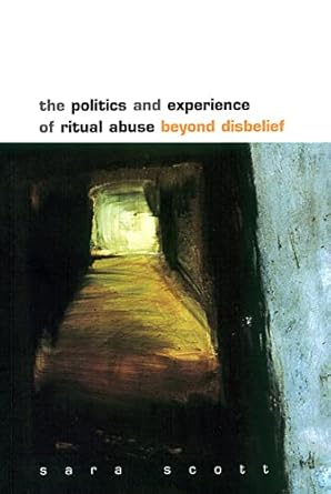 the politics and experience of ritual abuse 1st edition sara scott 0335204198, 978-0335204199