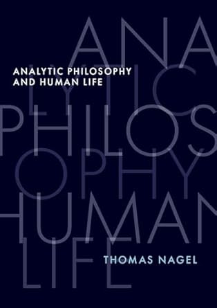 analytic philosophy and human life 1st edition thomas nagel 0197681670, 978-0197681671