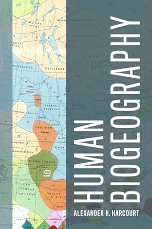 human biogeography 1st edition alexander harcourt 0520272110, 978-0520272118