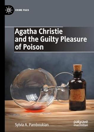 agatha christie and the guilty pleasure of poison 1st edition sylvia a pamboukian 3031159993, 978-3031159992