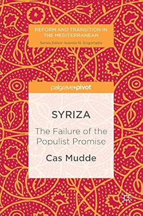 syriza the failure of the populist promise 1st edition cas mudde ,petros papasarantopoulos 3319474782,