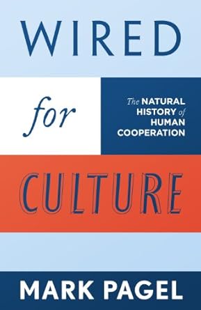 wired for culture the natural history of human cooperation 1st edition mark pagel 1846140153, 978-1846140150