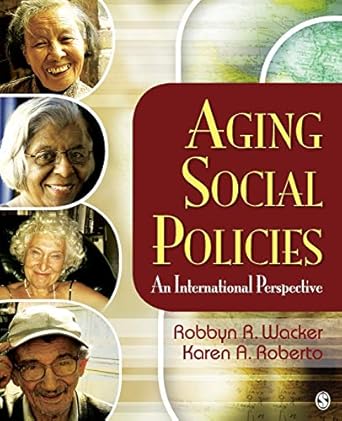 aging social policies an international perspective 1st edition robbyn r wacker ,karen a roberto 1412939097,