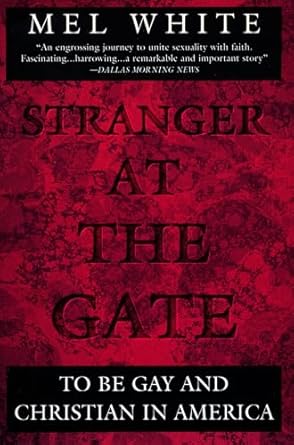 stranger at the gate to be gay and christian in america 1st edition mel white 0452273811, 978-0452273818