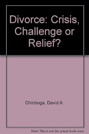 divorce crisis challenge or relief 1st edition david a chiriboga ,linda s catron 0814714501, 978-0814714508