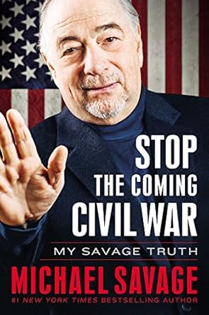 stop the coming civil war my savage truth 1st edition michael savage ,barry baer 1478982713, 978-1478982715