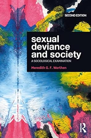sexual deviance and society 1st edition meredith g f worthen 0367544121, 978-0367544126