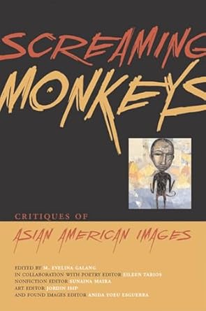 screaming monkeys critiques of asian american images 1st edition m evelina galang 1566891418, 978-1566891417