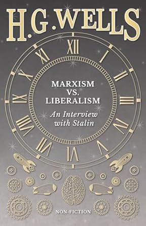 marxism vs liberalism an interview 1st edition h g wells ,joseph stalin 1473333067, 978-1473333062