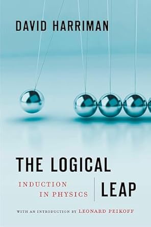 the logical leap induction in physics 1st edition david harriman ,leonard peikoff 0451230051, 978-0451230058