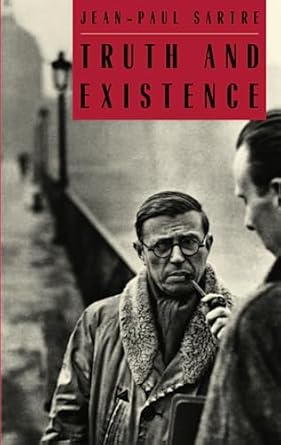 truth and existence 1st edition jean paul sartre ,ronald aronson ,adrian van den hoven 0226735230,