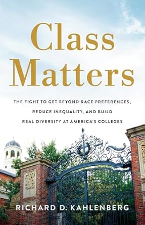 class matters the fight to get beyond race preferences reduce inequality and build real diversity at americas