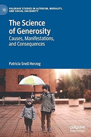 the science of generosity causes manifestations and consequences 1st edition patricia snell herzog