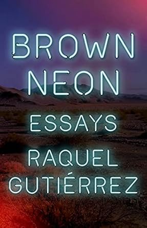 brown neon 1st edition raquel gutierrez 1566896371, 978-1566896375